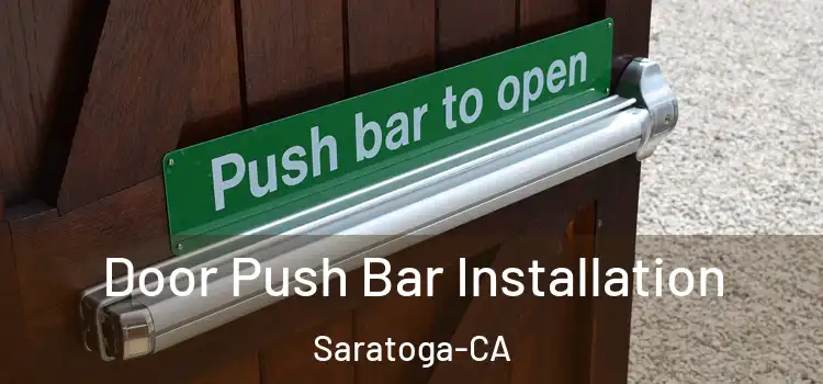  Door Push Bar Installation Saratoga-CA