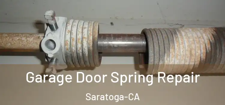 Garage Door Spring Repair Saratoga-CA