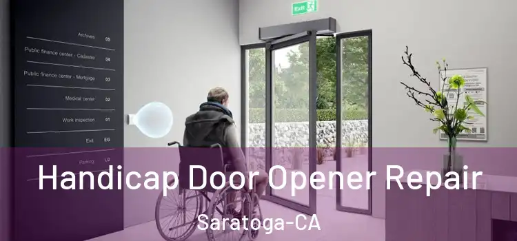  Handicap Door Opener Repair Saratoga-CA